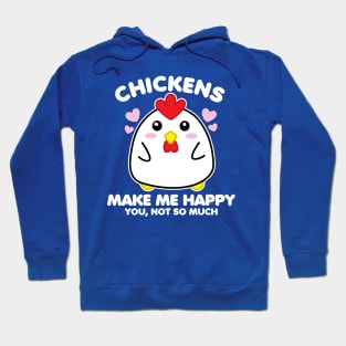 Chickens Make Me Happy Hoodie